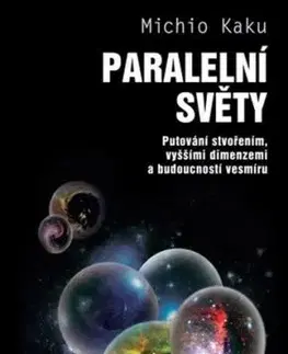 Paralelní světy, 2.vydání - Michio Kaku