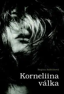 Korneliina válka - Regina Andrásová