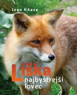 Líška – najbystrejší lovec - Ivan Kňaze