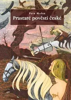 Prastaré pověsti české - Petr Mašek