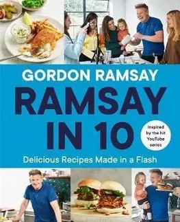 Ramsay in 10 : Delicious Recipes Made in a Flash - Gordon Ramsay