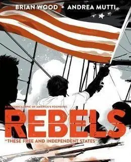 Rebels - These Free And Independent States