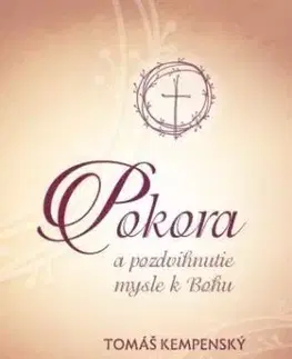 Pokora a pozdvihnutie mysle k Bohu - Tomáš Kempenský