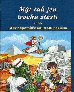 Mýt tak jen trochu štěstí - aneb Tady nepomůže ani trolli pacička - Robert Asprin