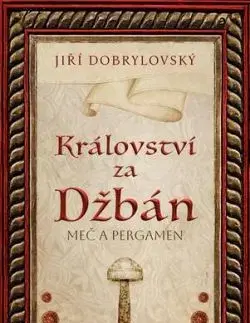 Království za Džbán - Meč a pergamen - Jiří Dobrylovský