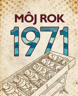 Môj rok 1971 - Silvia Vnenkova, Martin Ježek, Miloslava Podmajerská