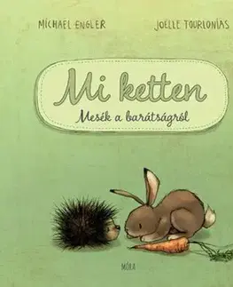 Mi ketten - Mesék a barátságról - Michael Engler