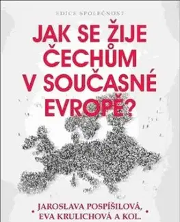 Jak se žije Čechům v současné Evropě? - Eva Krulichová, Jaroslava Pospíšilová