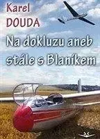 Na dokluzu aneb stále s Blaníkem - Karel Douda