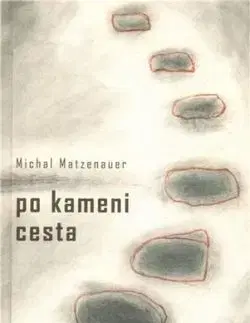 Po kameni cesta - Michal Matzenauer