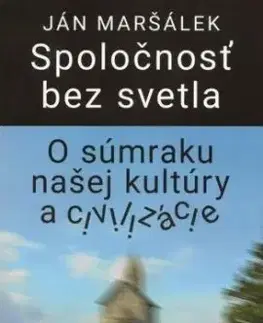 Spoločnosť bez svetla - Ján Maršálek