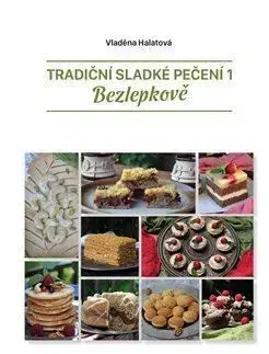 Tradiční sladké pečení 1 - Bezlepkově - Vladěna Halatová