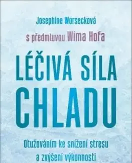Léčivá síla chladu - Josephine Worsecková