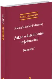 Zákon o kolektivním vyjednávání - Komentář - Petr Hůrka, Nataša Randlová, Jaroslav Stránský