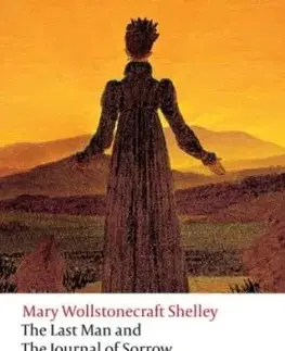 The Last Man and The Journal of Sorrow - Mary Wollstonecraft Shelley