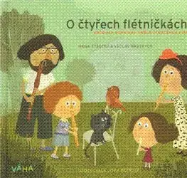 O čtyřech flétničkách aneb Jak Soprinka našla ztracenou písničku - Hana Šťastná