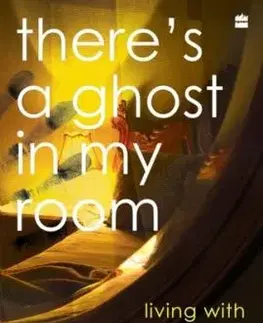 There's a Ghost in My Room - Sanjoy K. Roy