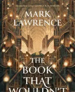 The Book That Wouldn’t Burn - Mark Lawrence