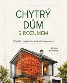 Chytrý dům s rozumem - Miroslav Svarovský