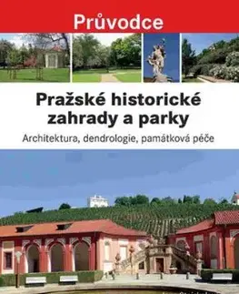 Pražské historické zahrady a parky - Jana Stejskalová