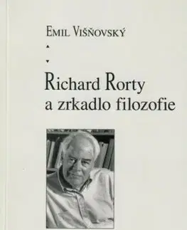 Richard Rorty a zrkadlo filozofie - Emil Višňovský