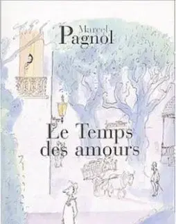 Le Temps des Amours - Marcell Pagnol