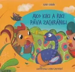 Ako Kiki a Riki páva zachránili + CD - Ivan Vanák