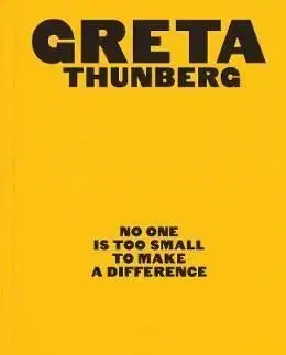 No One Is Too Small to Make a Difference - Greta Thunberg