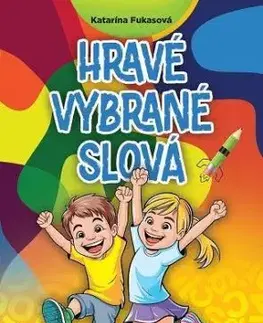 Hravé vybrané slová - Katarína Fukasová