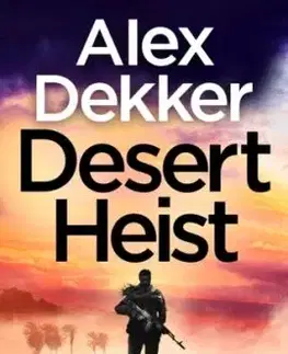 Desert Heist - Alex Dekker