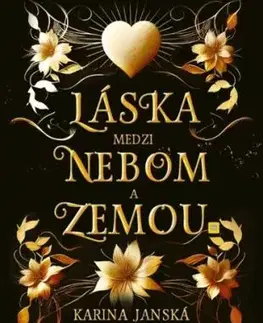 Láska medzi nebom a zemou - Karina Janská