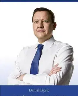 Slušné Slovensko potrebuje lídra - Daniel Lipšic