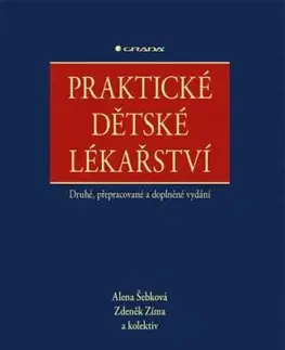 Praktické dětské lékařství, druhé, přepracované a doplněné vydání - Alena Šebková, Zdeněk Zíma