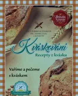 Kváskování. Recepty z kvásku - Naty Žúreková Štefková, Ing. Daniela Rau