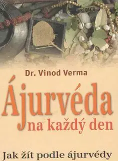 Ájurvéda na každý den - Verma Vinod