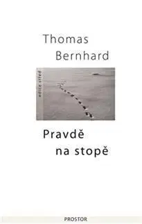 Pravdě na stopě - Thomas Bernhard