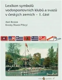 Lexikon symbolů vodosportovních klubů a svazů - Aleš Brožek