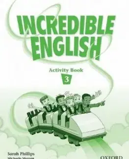Incredible English 3 Activity Book - Sarah Phillips, Morgan Michaela