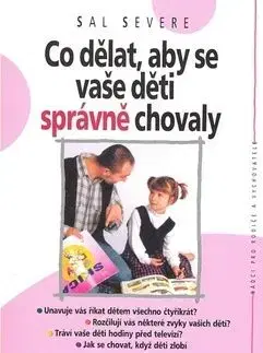 Co dělat, aby se vaše děti správně chovaly - Sal Severe
