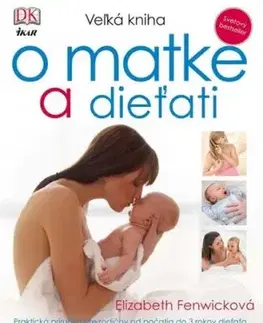 Veľká kniha o matke a dieťati - Elizabeth Fenwicková