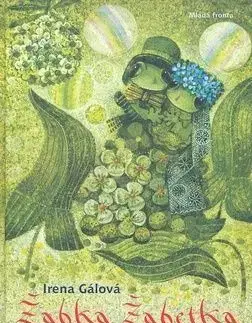 Žabka žabetka - Irena Gálová, Jan Kudláček