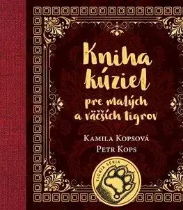 Kniha kúziel pre malých a väčších tigrov - Kamila Kopsová, Petr Kops
