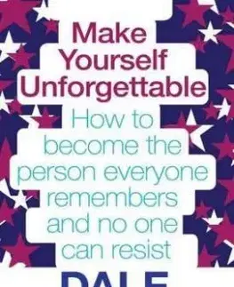 Make Yourself Unforgettable - Dale Carnegie