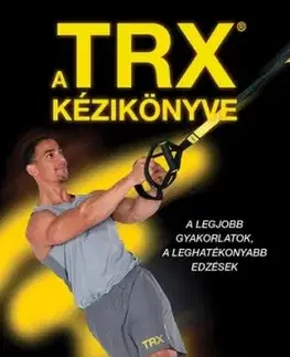 TRX kézikönyve - Jay Dawes