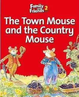 Family and Friends Readers 2A: The Town Mouse and the Country Mouse - Sue Arengo