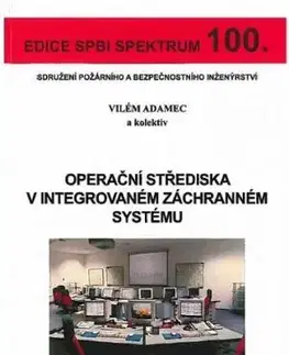 Operační střediska v integrovaném záchranném systému (č. 100) - Vilém Adamec