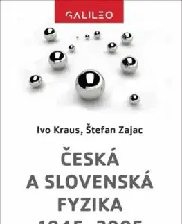 Česká a slovenská fyzika 1945-2005 - Ivo Kraus, Štefan Zajac