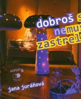Dobroš sa nemusí zastreliť - Jana Juráňová