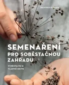 Semenaření pro soběstačnou zahradu - Mechthild Hublová