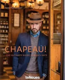 Chapeau!, The ultimate Guide to mens hats - Pierre Toromanoff